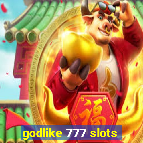 godlike 777 slots