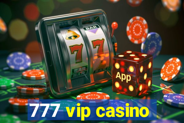 777 vip casino