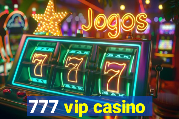 777 vip casino