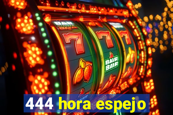 444 hora espejo