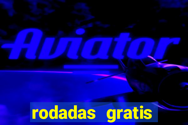 rodadas gratis estrela bet