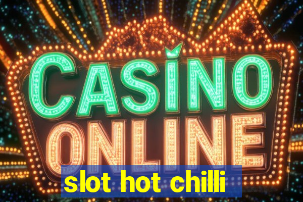 slot hot chilli