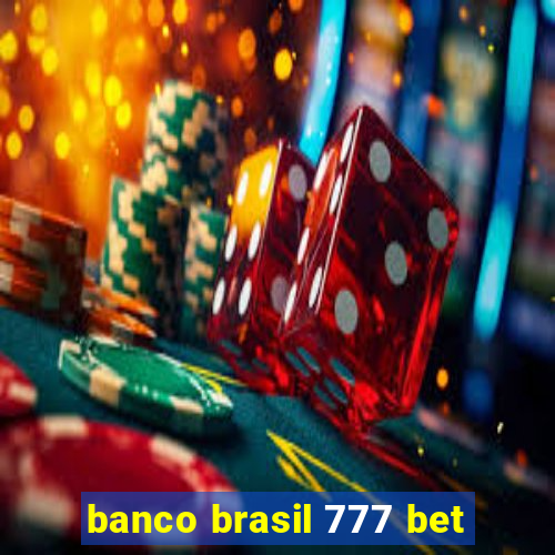 banco brasil 777 bet