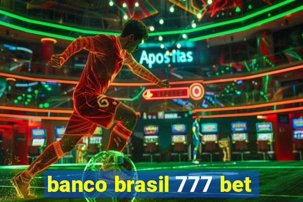 banco brasil 777 bet