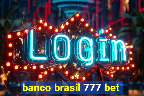 banco brasil 777 bet