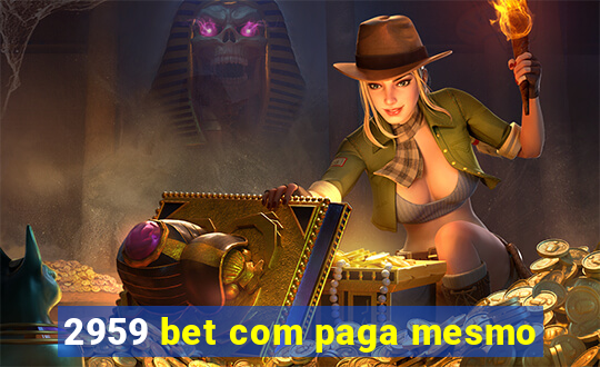 2959 bet com paga mesmo