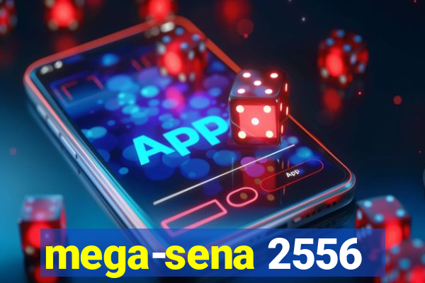 mega-sena 2556