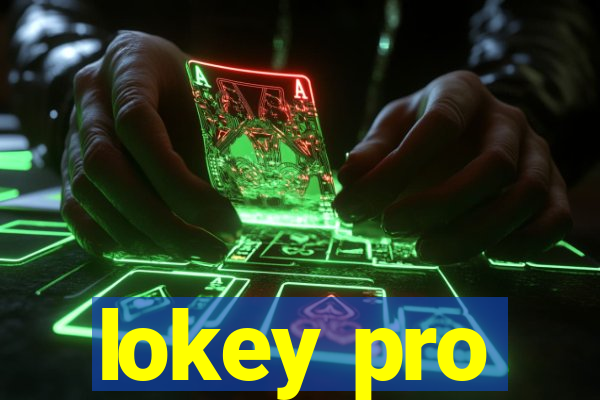 lokey pro