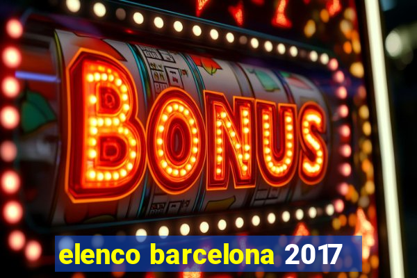 elenco barcelona 2017