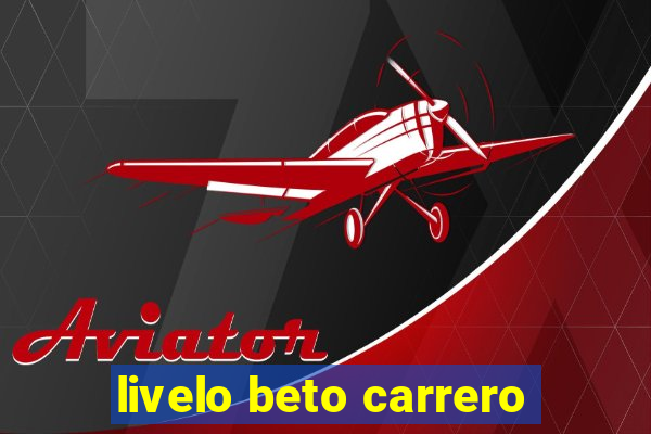 livelo beto carrero