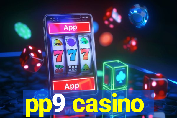 pp9 casino