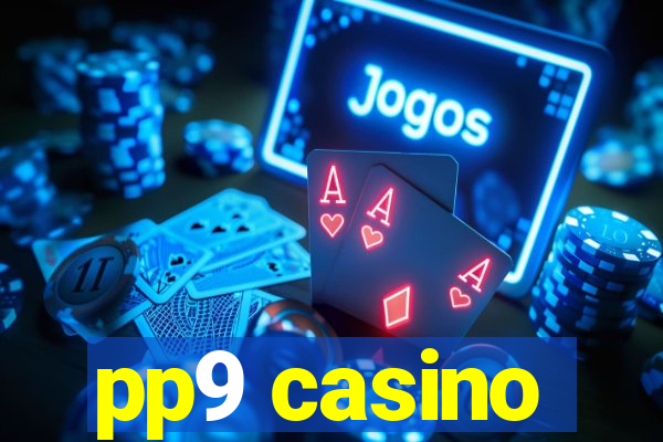 pp9 casino