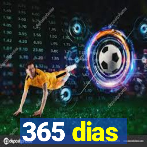 365 dias