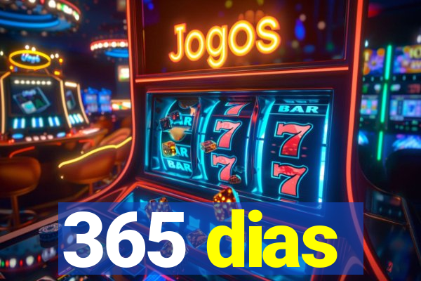 365 dias