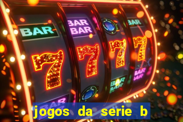 jogos da serie b ao vivo