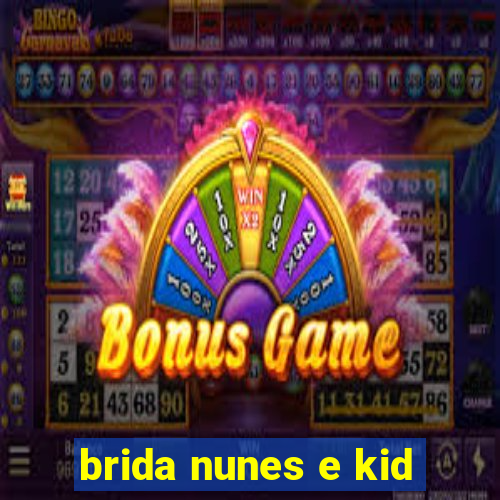 brida nunes e kid