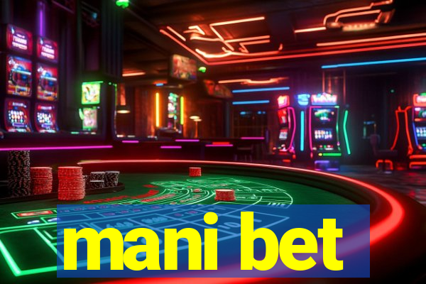 mani bet