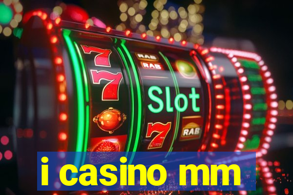 i casino mm