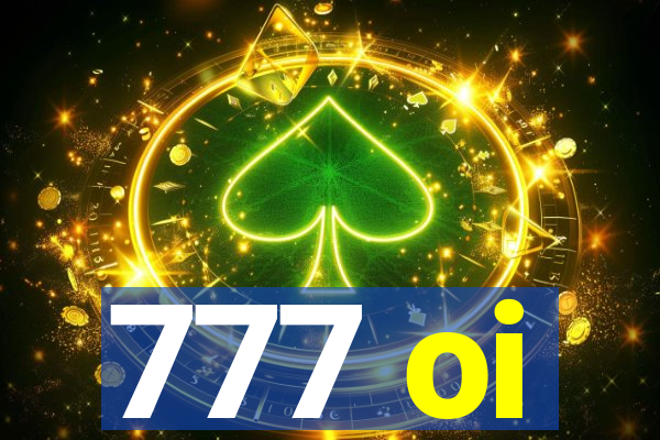 777 oi