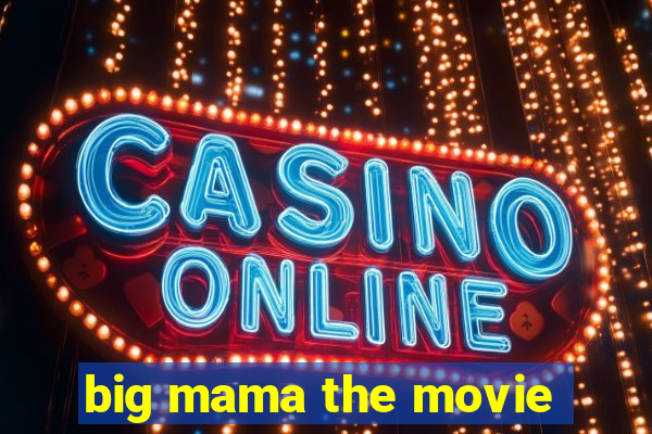 big mama the movie