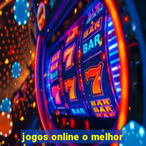 jogos online o melhor