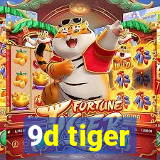 9d tiger