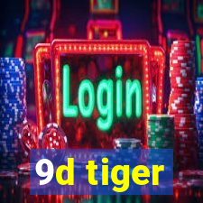 9d tiger