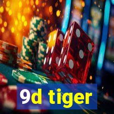 9d tiger