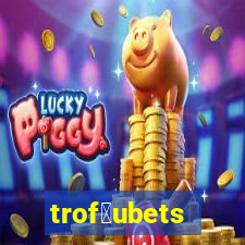 trof茅ubets