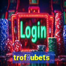 trof茅ubets