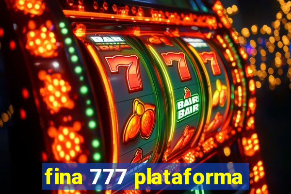 fina 777 plataforma