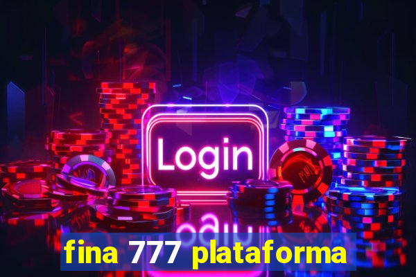 fina 777 plataforma