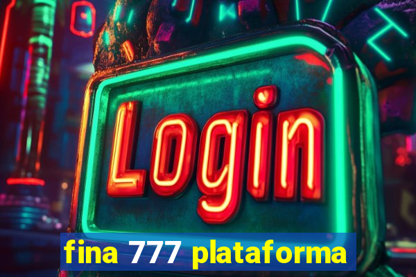 fina 777 plataforma