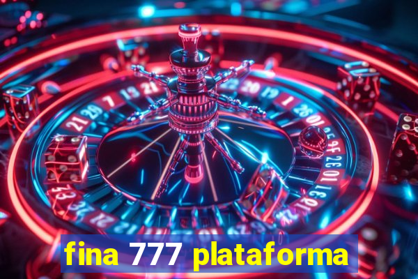 fina 777 plataforma