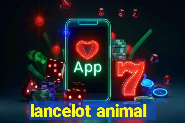 lancelot animal