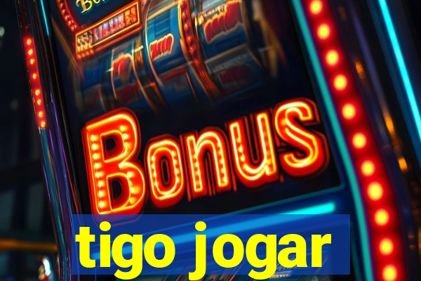 tigo jogar