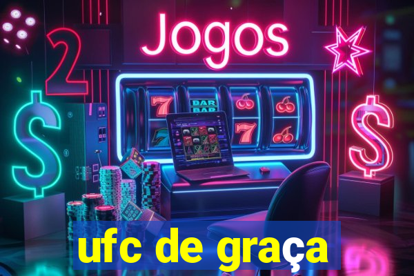 ufc de graça