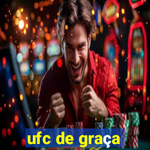 ufc de graça