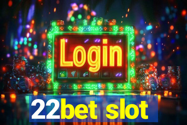 22bet slot