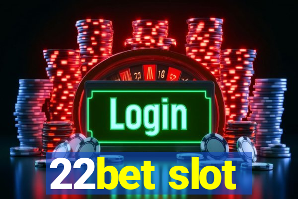 22bet slot