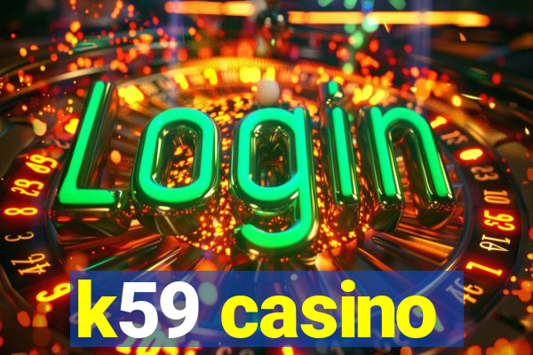 k59 casino