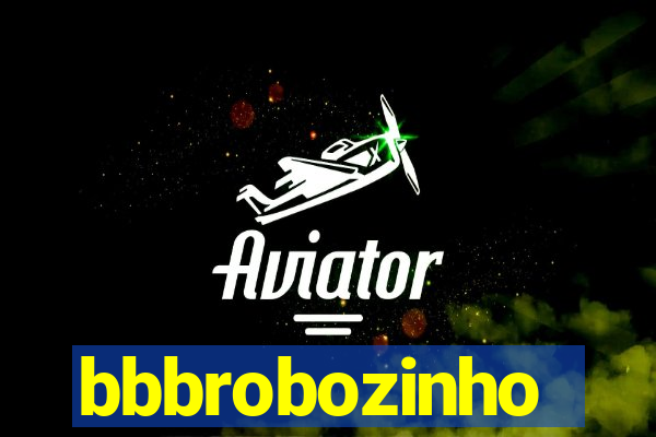 bbbrobozinho