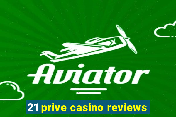 21 prive casino reviews