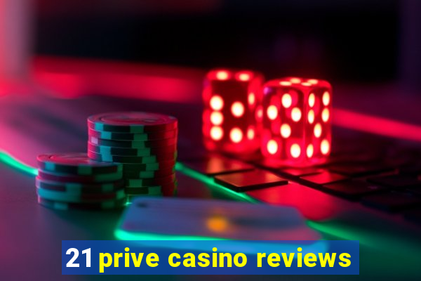 21 prive casino reviews