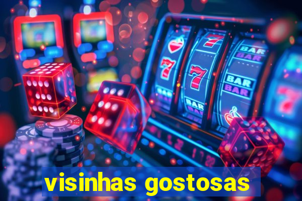 visinhas gostosas