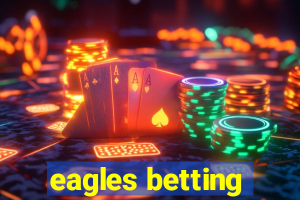 eagles betting