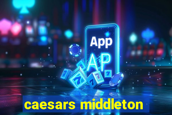 caesars middleton