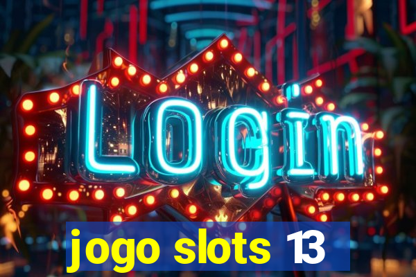 jogo slots 13