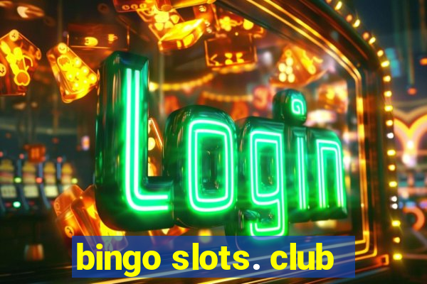 bingo slots. club