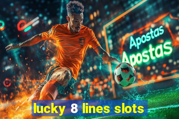 lucky 8 lines slots